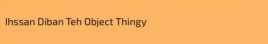 Ihssan Diban Teh Object Thingy